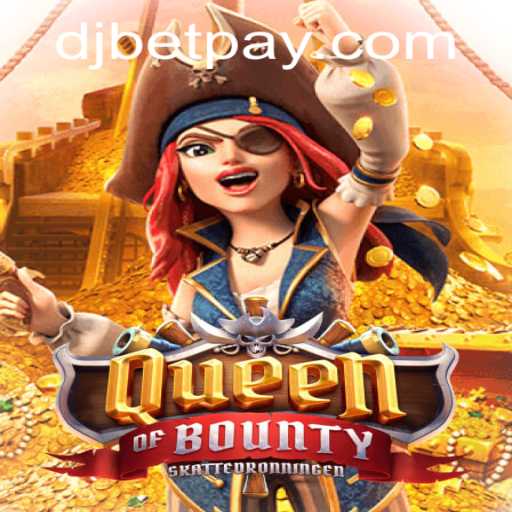 Exploring the Intricacies of QueenofBounty on DJBET: A Comprehensive Guide